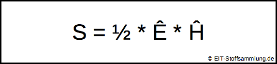 Poynting-Vektor (S=1/2*E*H)