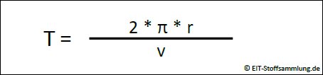 Rotationsbewegung - Periode der Kreibewegung ((2 * Π * r) / v)