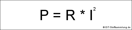 elektrische Leistung (P = R * I^2)