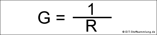 elektrischer Leitwert (G = 1 / R)